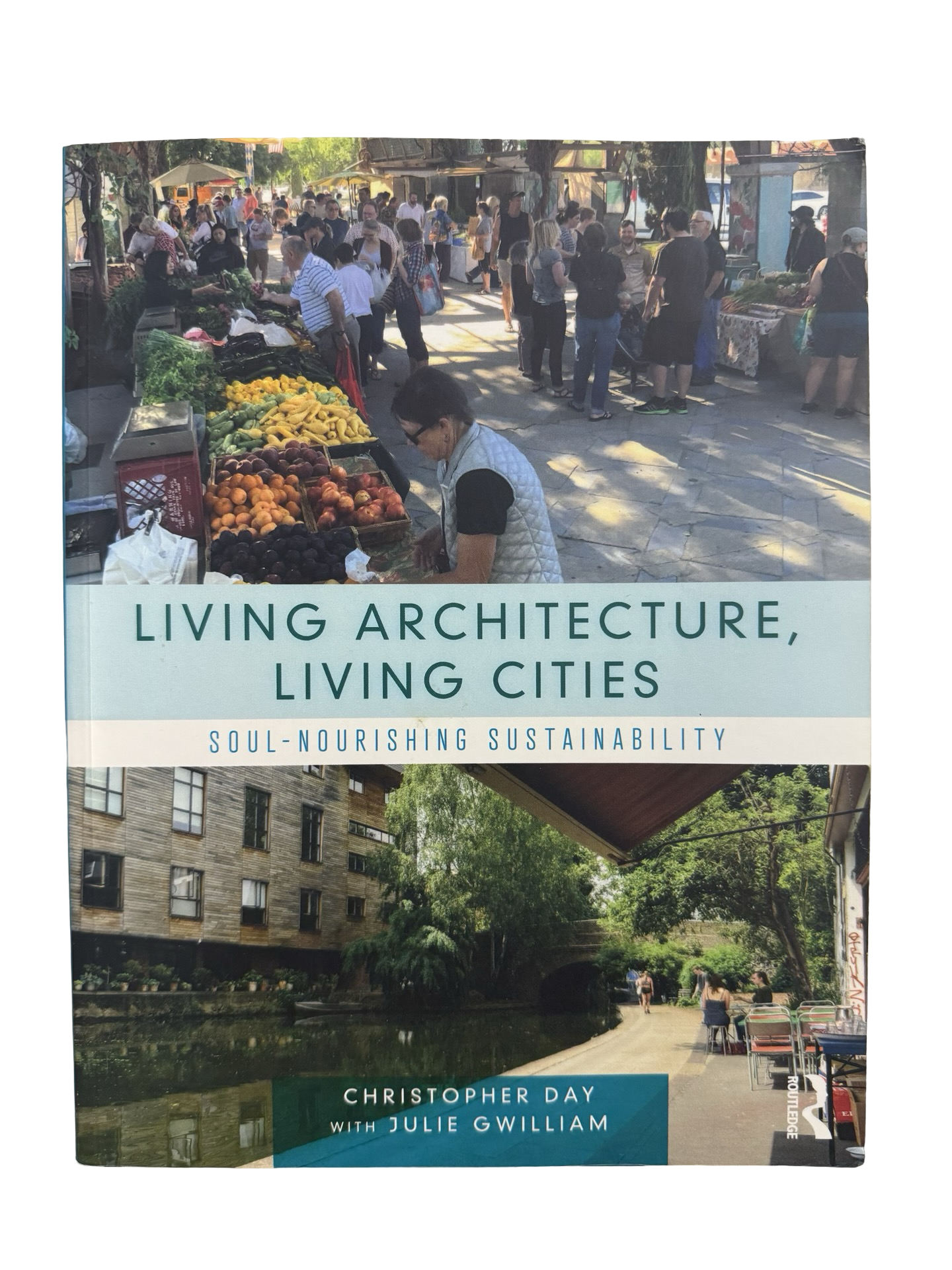 LIVING ARCHITECTURE, LIVING CITIES SOUL-NOURISHING SUSTAINABILITY