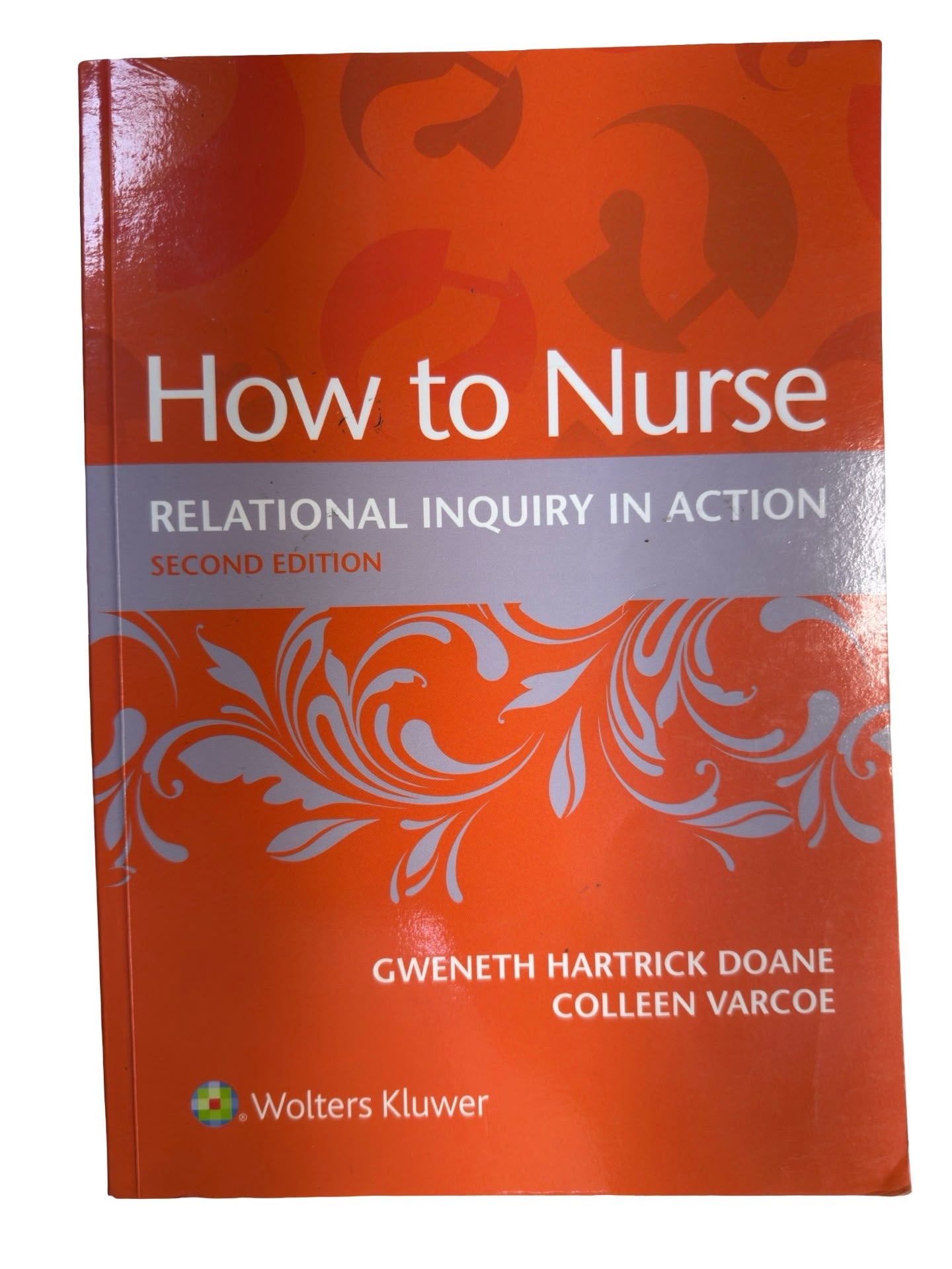 How to Nurse RELATIONAL INQUIRY IN ACTION Second Edition