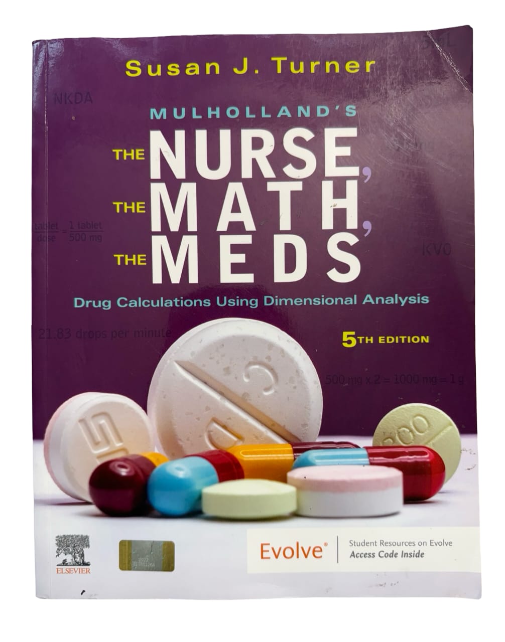 MULHOLLAND'S The Nurse, The Math, The Meds Drug Calculations Using Dimensional Analysis 5th edition