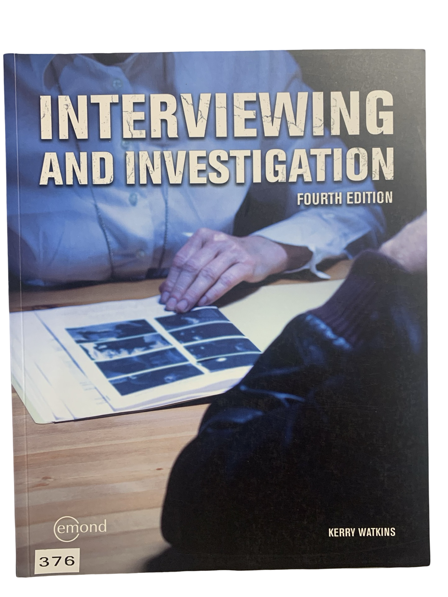 Interviewing and Investigation Fourth Edition
