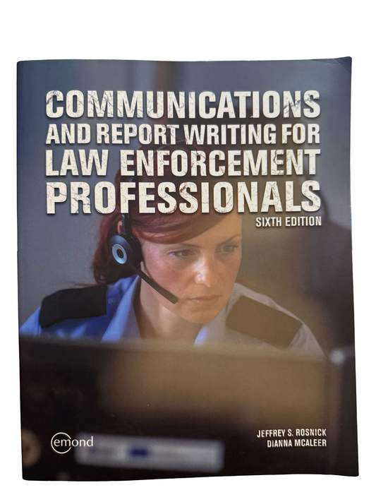 COMMUNICATIONS AND REPORT WRITING FOR LAW ENFORCEMENT PROFESSIONALS SIXTH EDITION