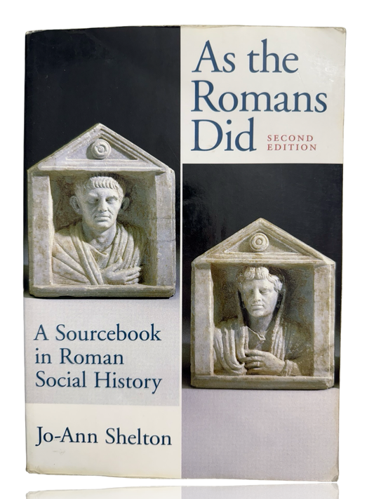 As the Roman Did A Sourcebook in Roman Social History Second Edition