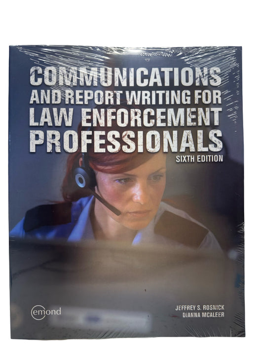 COMMUNICATIONS AND REPORT WRITING FOR LAW ENFORCEMENT PROFESSIONALS Sixth Edition