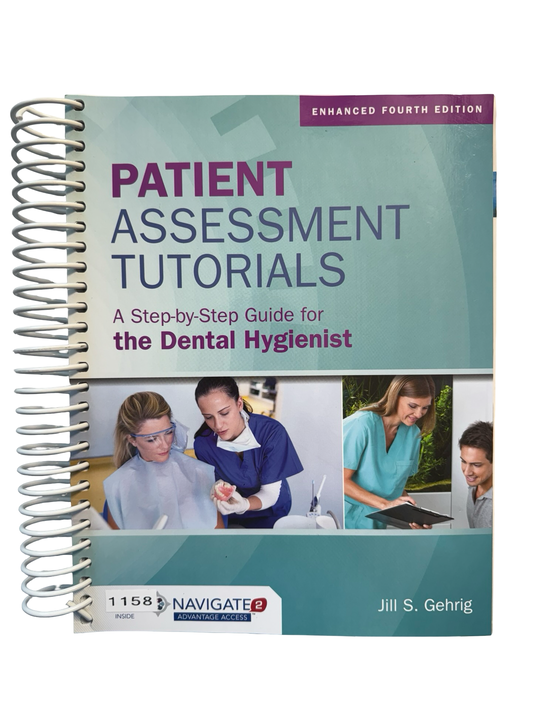 Patient Assessment Tutorials A step by step guide to the dental Hygienist