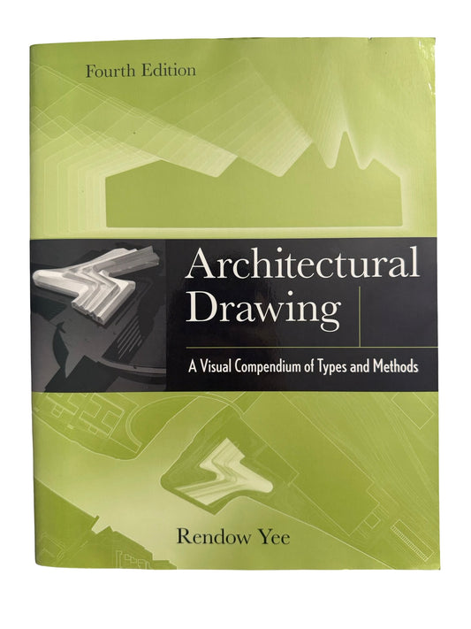 Architectural Drawing A Visual Compendium of Types and Methods