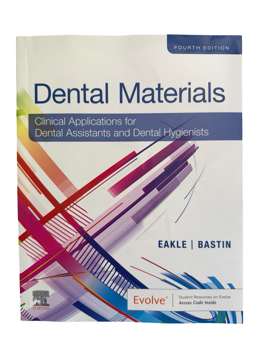 Dental Materials Clinical Applications for Dental Assistants and Dental Hygienists FOURTH EDITION