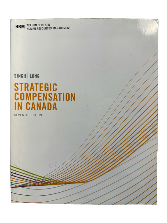 SINGH/LONG STRATEGIC COMPENSATION IN CANADA SEVENTH EDITION