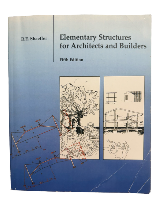 R.E. Shaeffer Elementary Structures for Architects and Builders