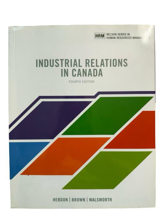 INDUSTRIAL RELATIONS IN CANADA FOURTH EDITION