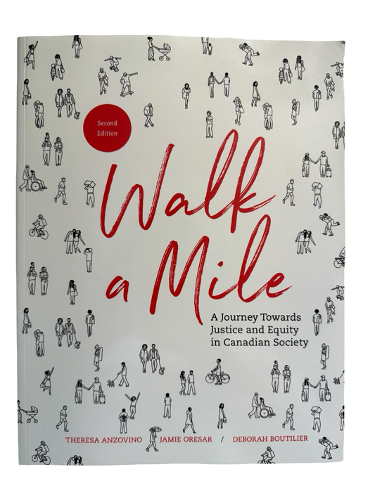 Walk a Mile A Journey Towards Justice and Equity in Canadian Society