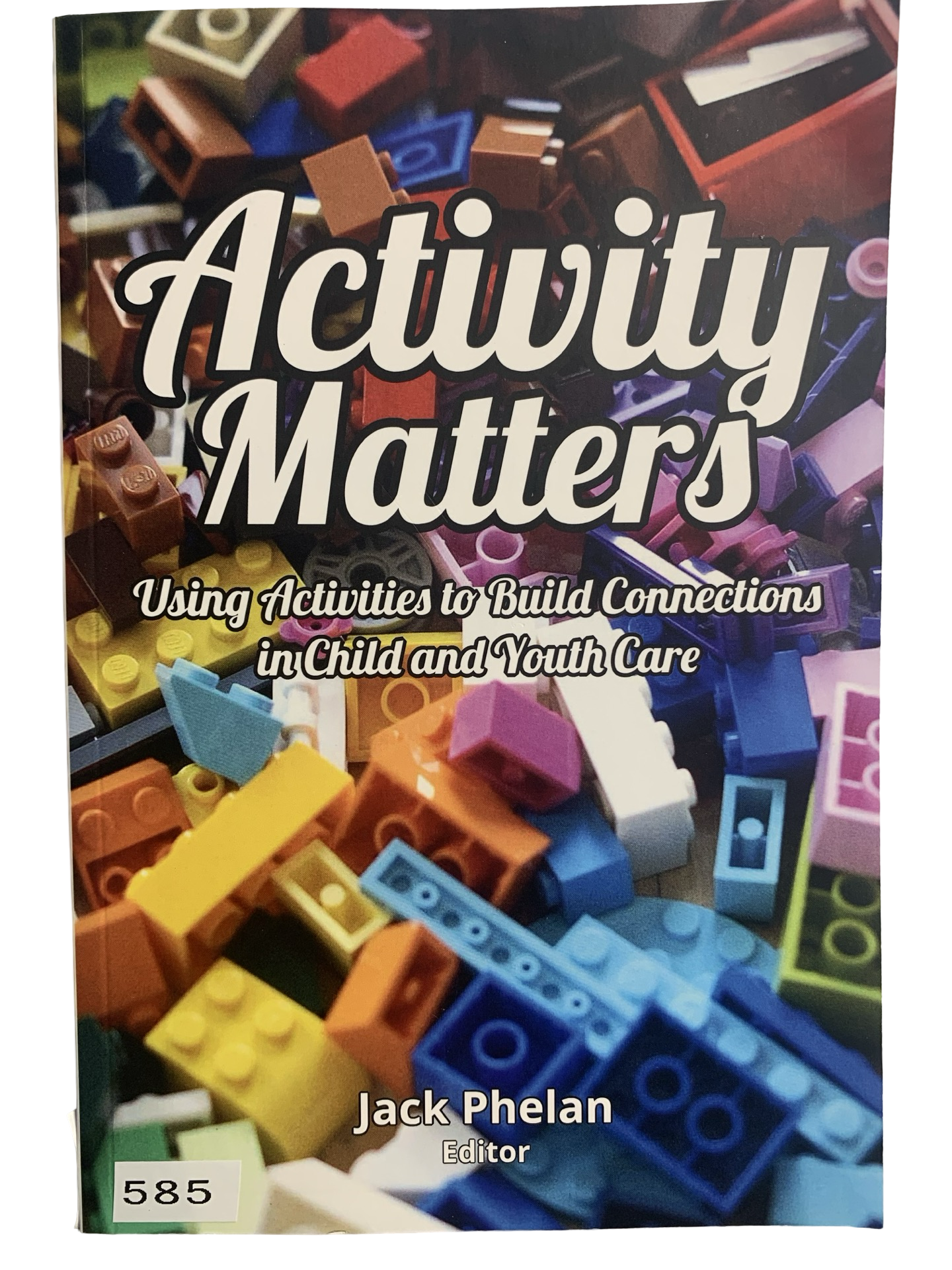 Activity Matters using activities to build connections in Child and youth care