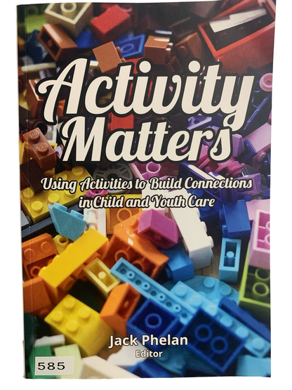 Activity Matters using activities to build connections in Child and youth care