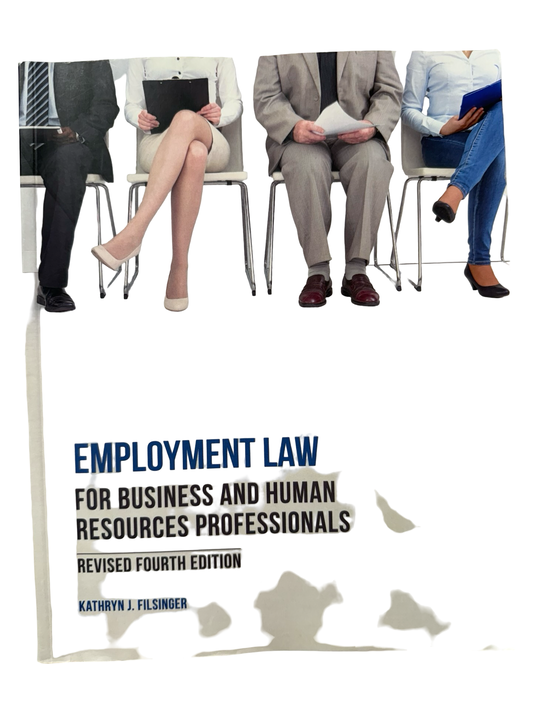 Employment law for business and human resource professionals Revised Fourth edition