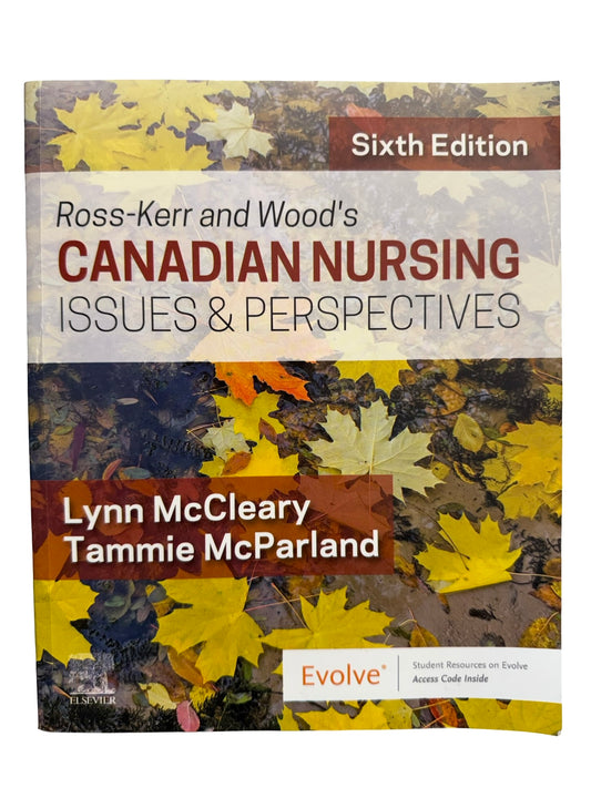 Ross-Kerr and Wood’s CANADIAN NURSING ISSUES & PERSPECTIVE S Sixth Edition