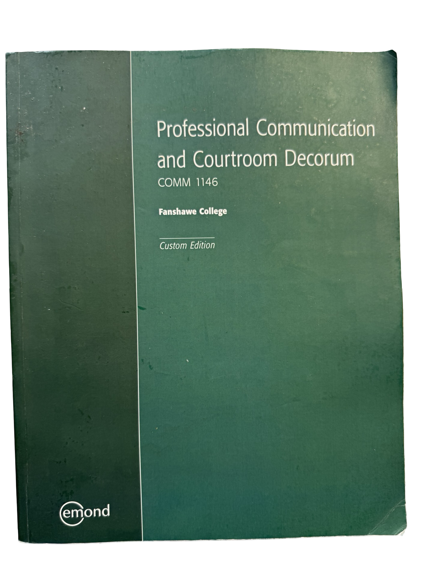 Professional Communication and Courtroom Decorum COMM 1146 Fanshawe College