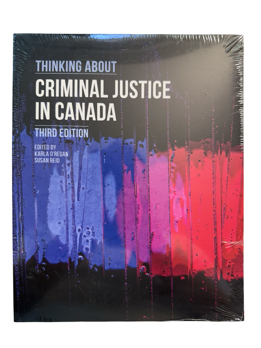THINKING ABOUT CRIMINAL JUSTICE IN CANADA THIRD EDITION