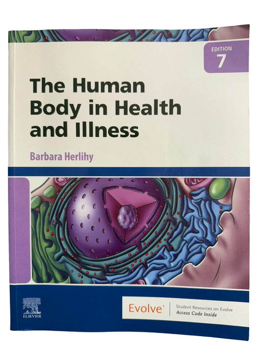 The Human Body in Health and Illness 7 EDITION