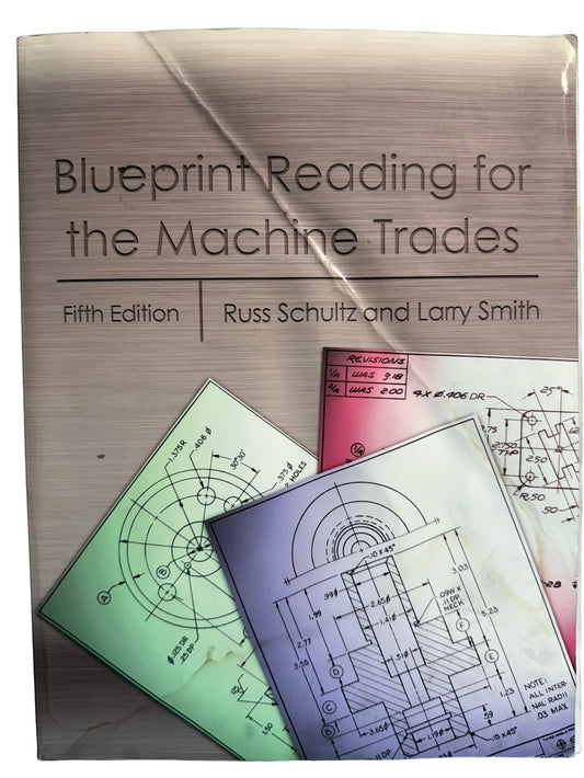 Blueprint Reading for the Machine Trades Fifth Edition RUSS SCHULTZ and LARRY SMITH