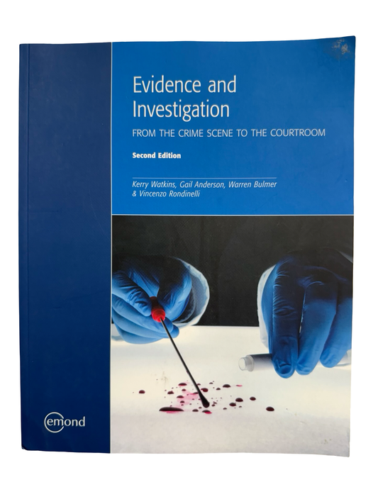 Evidence and Investigation FROM THE CRIME SCENE TO THE COURTROOM SECOND EDITION