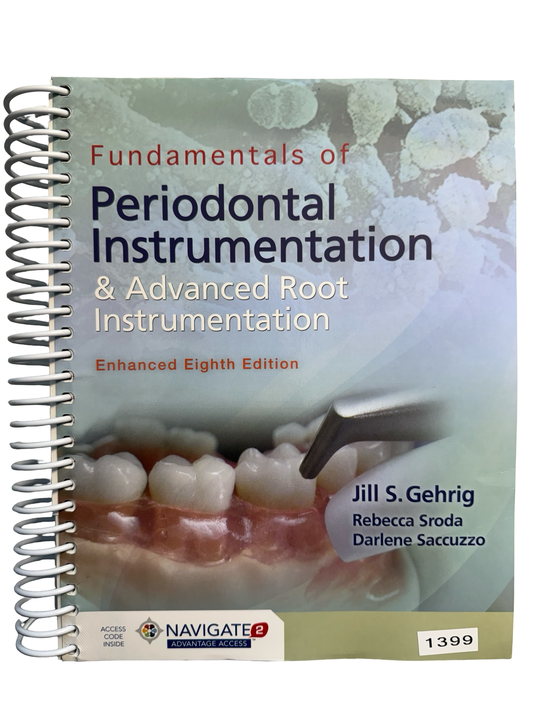 Fundamentals of Periodontal Instrumentation & Advanced Root Instrumentation Enhanced Eighth Edition