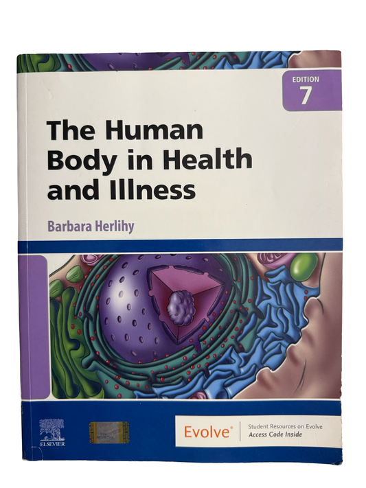 The Human Body in Health and Illness EDITION 7