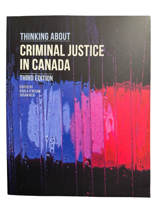 Thinking About Criminal Justice in Canada  Third Edition