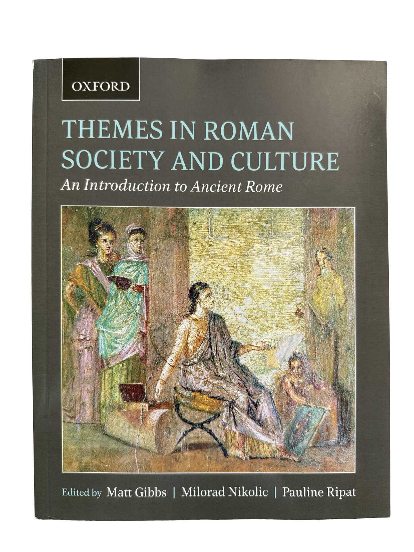 Themes in Roman Society and Culture - An introduction to Ancient Rome