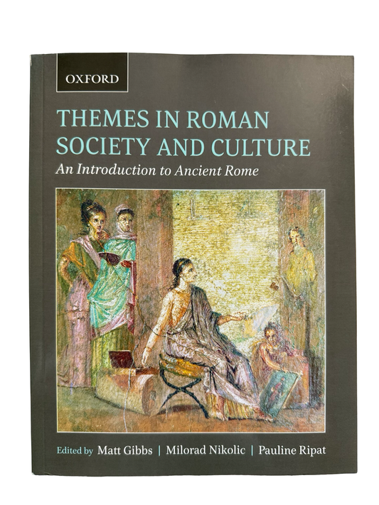 Themes in Roman Society and Culture - An introduction to Ancient Rome