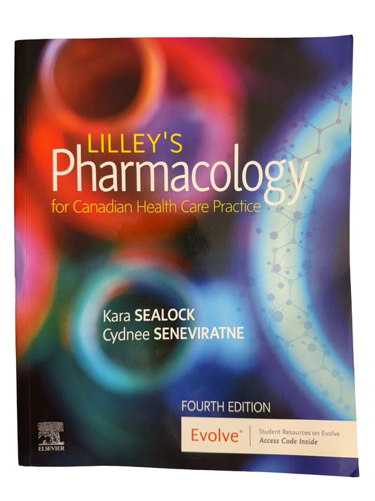 Pharmacology For Canadian Health Care Practice, LILLEY'S Fourth Edition