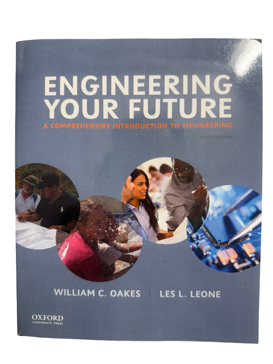 ENGINEERING  YOUR FUTURE A Comprehension Introduction To Engineering Ninth Edition