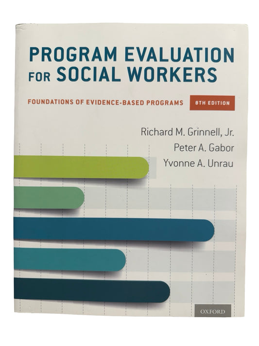 PROGRAM EVALUATION FOR SOCIAL WORKERS   Foundations of Evidence-Based Programs  8th Edition