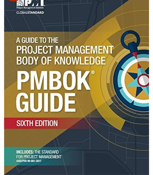 A guide to the project Management Body of Knowledge - 6th Edition