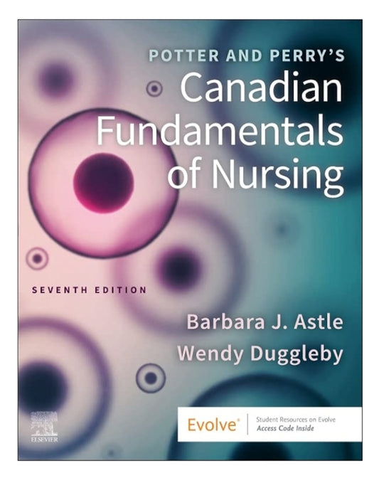Potter and Perry's Canadian Fundamentals of Nursing- 7th Edition